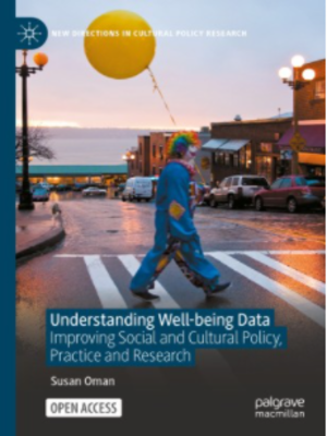 cover image of Understanding Well-being Data: Improving Social and Cultural Policy, Practice and Research